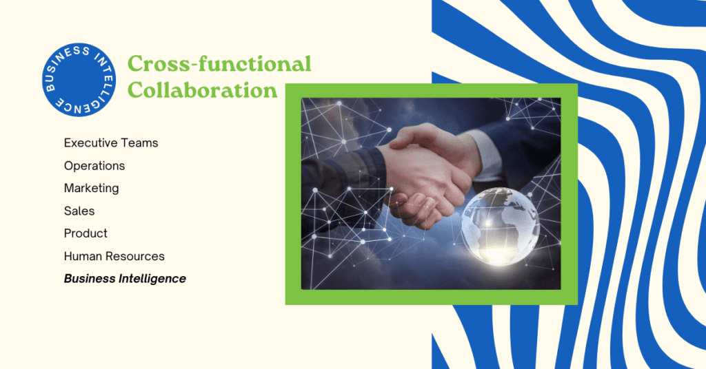 Business Intelligence Services drive cross-functional collaboration